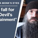 Don’t Fall for the Devil’s Entertainment